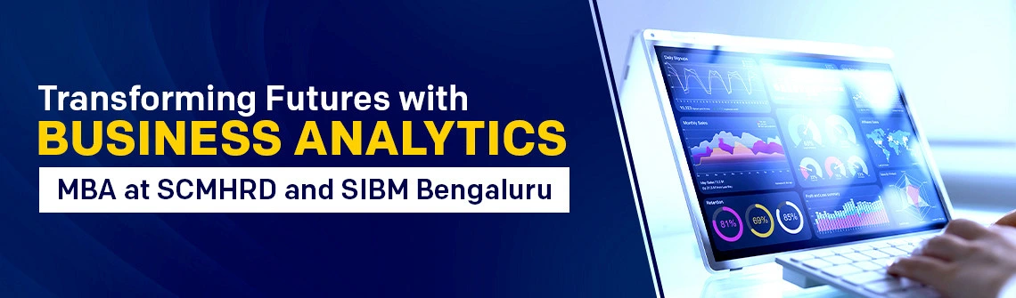 MBA in Business Analytics at SCMHRD Pune and SIBM Bengaluru